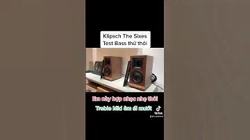 Klipsch The Sixes trẻ hoá - Bass test 😂